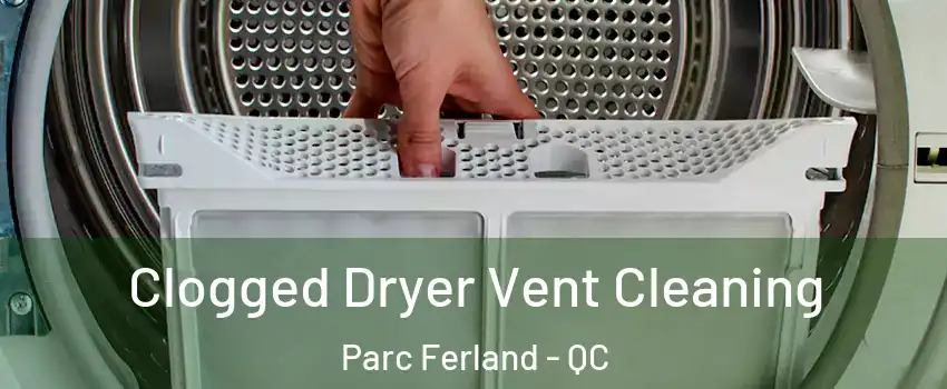  Clogged Dryer Vent Cleaning Parc Ferland - QC