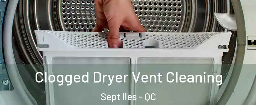  Clogged Dryer Vent Cleaning Sept Iles - QC