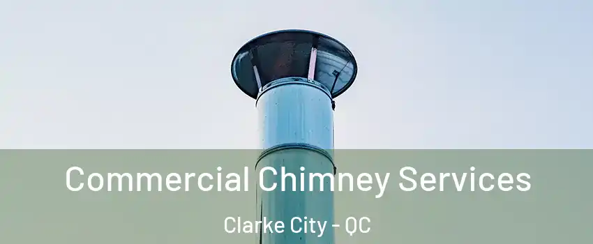  Commercial Chimney Services Clarke City - QC