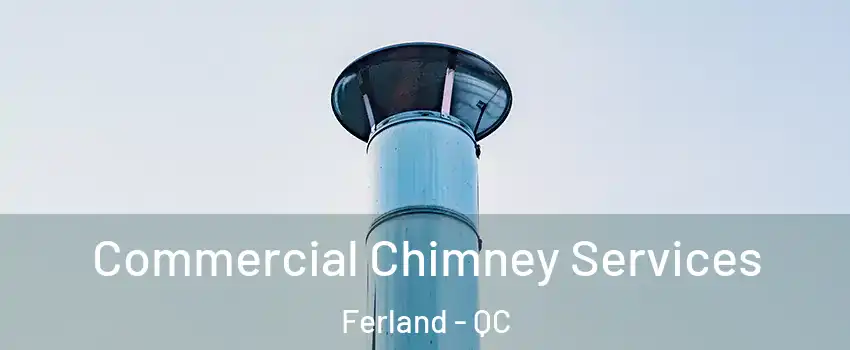  Commercial Chimney Services Ferland - QC