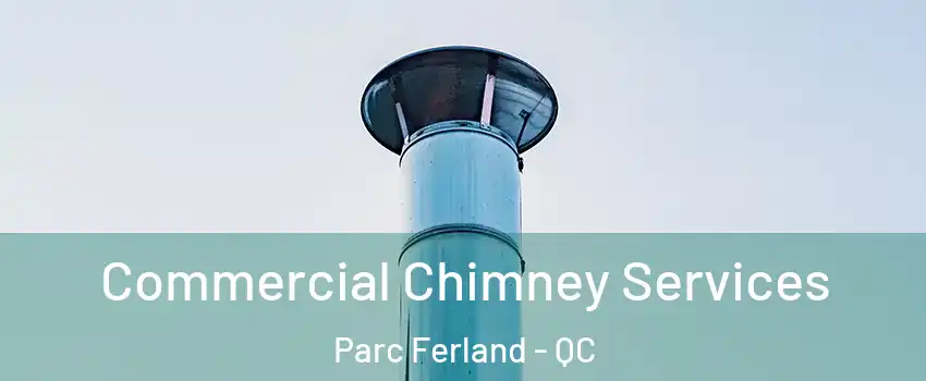  Commercial Chimney Services Parc Ferland - QC