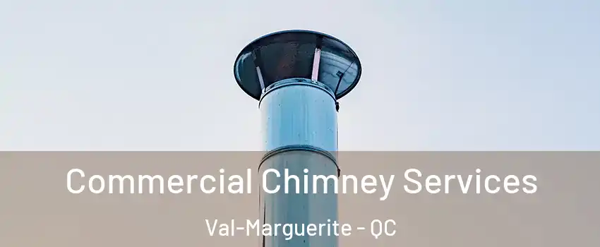  Commercial Chimney Services Val-Marguerite - QC