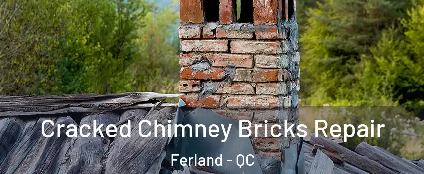  Cracked Chimney Bricks Repair Ferland - QC