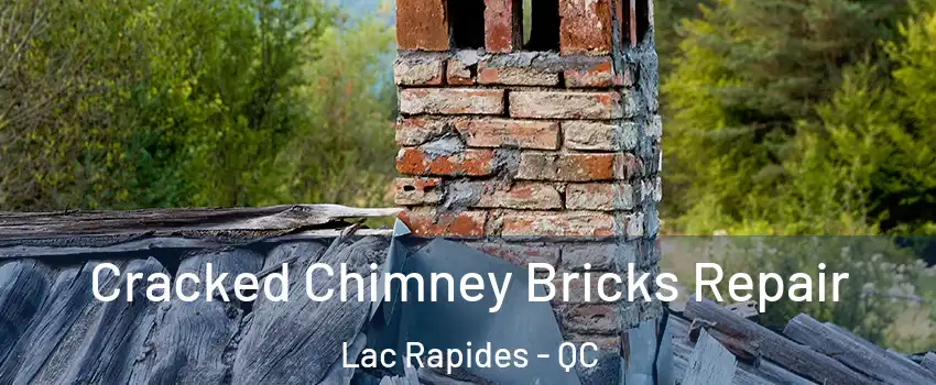  Cracked Chimney Bricks Repair Lac Rapides - QC