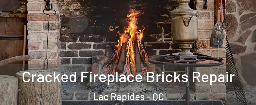  Cracked Fireplace Bricks Repair Lac Rapides - QC