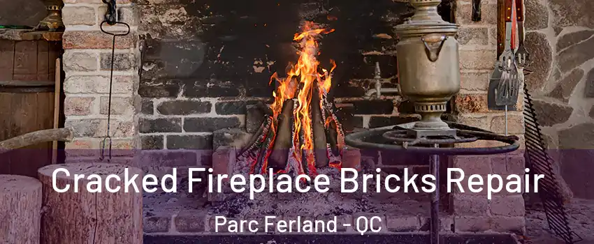  Cracked Fireplace Bricks Repair Parc Ferland - QC