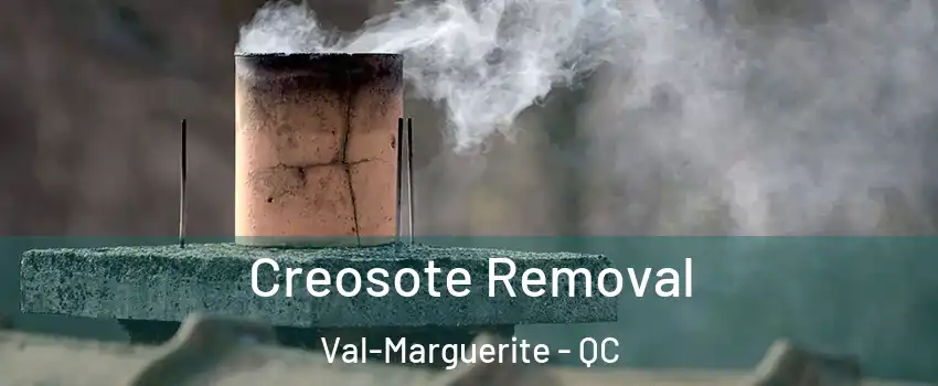  Creosote Removal Val-Marguerite - QC