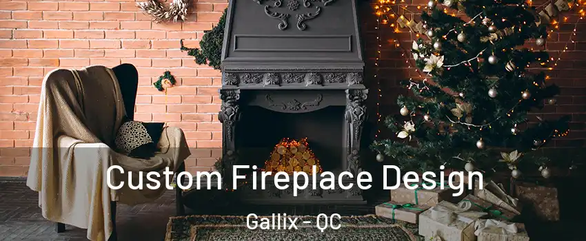  Custom Fireplace Design Gallix - QC