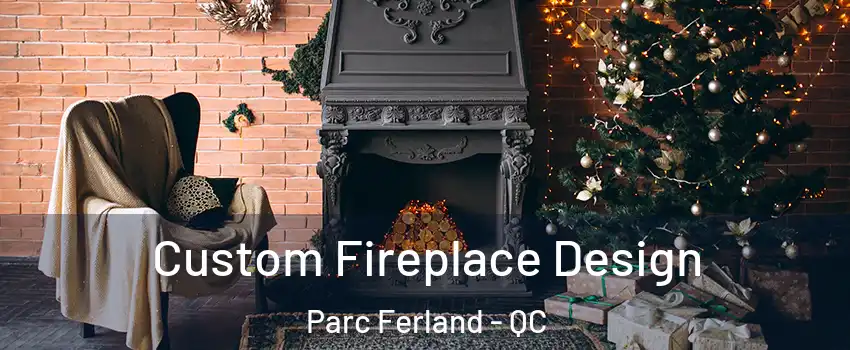  Custom Fireplace Design Parc Ferland - QC