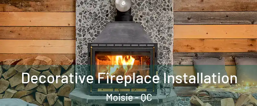  Decorative Fireplace Installation Moisie - QC
