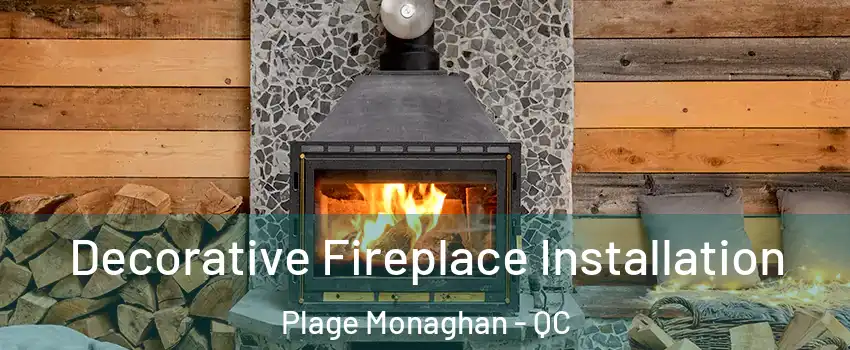  Decorative Fireplace Installation Plage Monaghan - QC