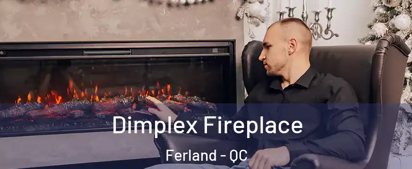  Dimplex Fireplace Ferland - QC