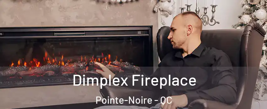  Dimplex Fireplace Pointe-Noire - QC