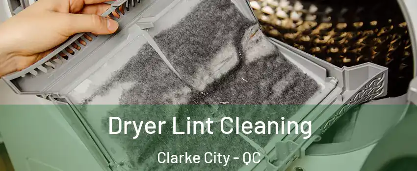  Dryer Lint Cleaning Clarke City - QC