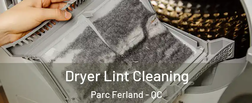  Dryer Lint Cleaning Parc Ferland - QC