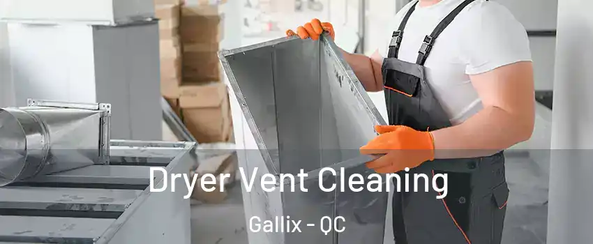  Dryer Vent Cleaning Gallix - QC