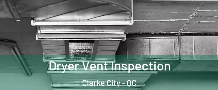  Dryer Vent Inspection Clarke City - QC