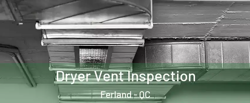  Dryer Vent Inspection Ferland - QC