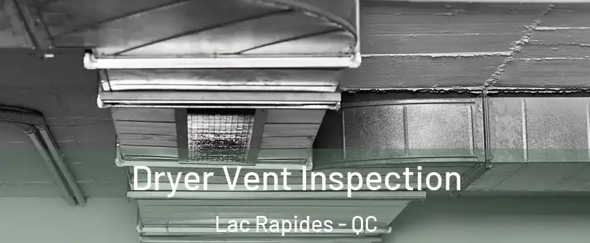  Dryer Vent Inspection Lac Rapides - QC