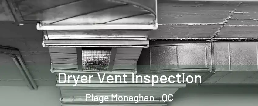  Dryer Vent Inspection Plage Monaghan - QC