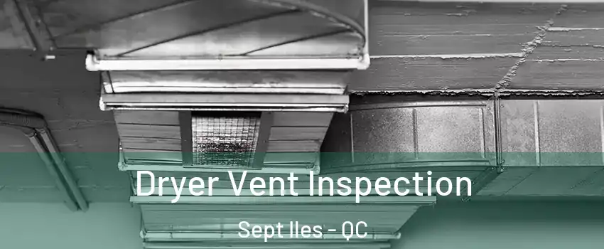  Dryer Vent Inspection Sept Iles - QC