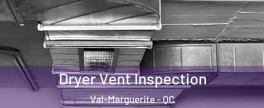  Dryer Vent Inspection Val-Marguerite - QC