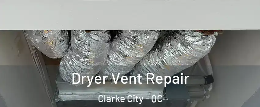  Dryer Vent Repair Clarke City - QC