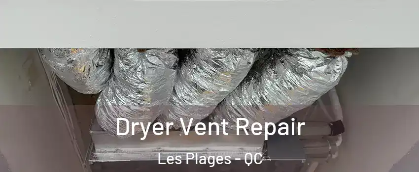  Dryer Vent Repair Les Plages - QC