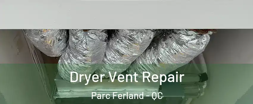  Dryer Vent Repair Parc Ferland - QC