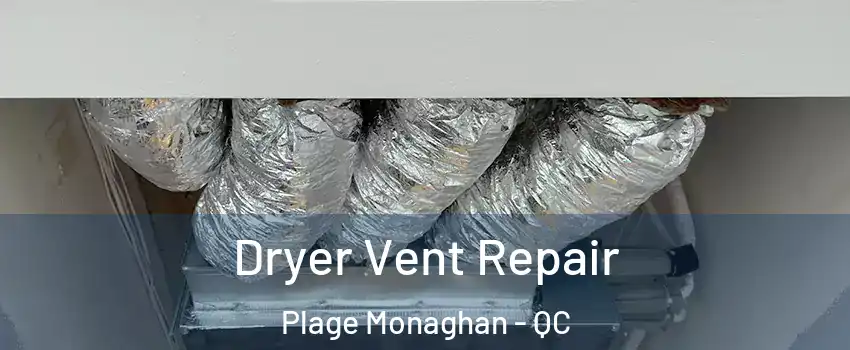  Dryer Vent Repair Plage Monaghan - QC