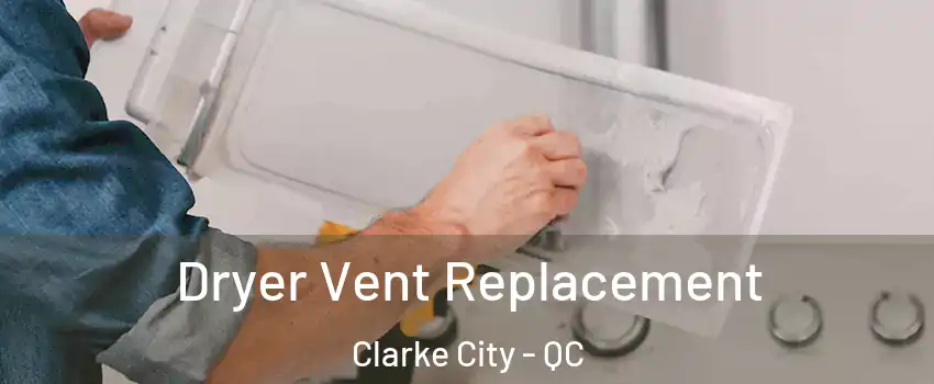  Dryer Vent Replacement Clarke City - QC