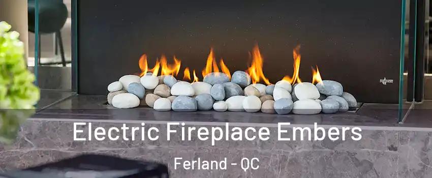  Electric Fireplace Embers Ferland - QC