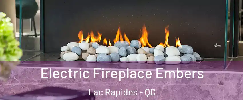  Electric Fireplace Embers Lac Rapides - QC