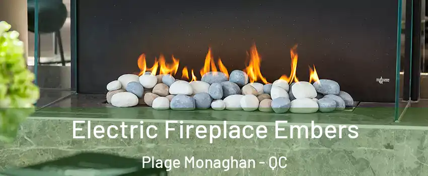  Electric Fireplace Embers Plage Monaghan - QC