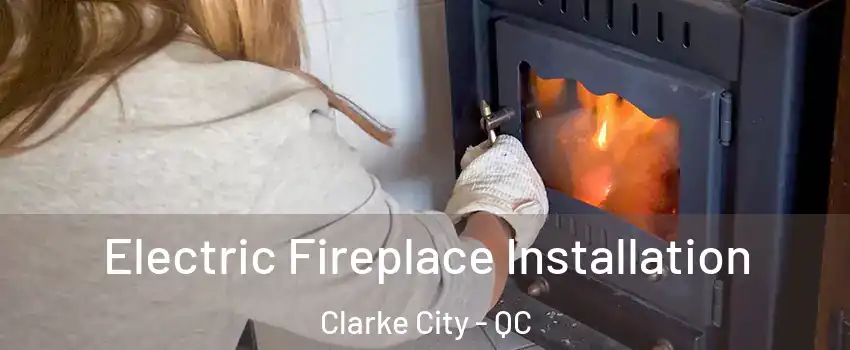  Electric Fireplace Installation Clarke City - QC