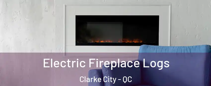  Electric Fireplace Logs Clarke City - QC