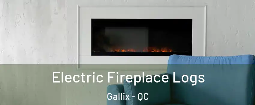  Electric Fireplace Logs Gallix - QC