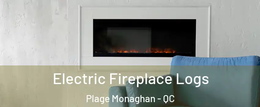  Electric Fireplace Logs Plage Monaghan - QC