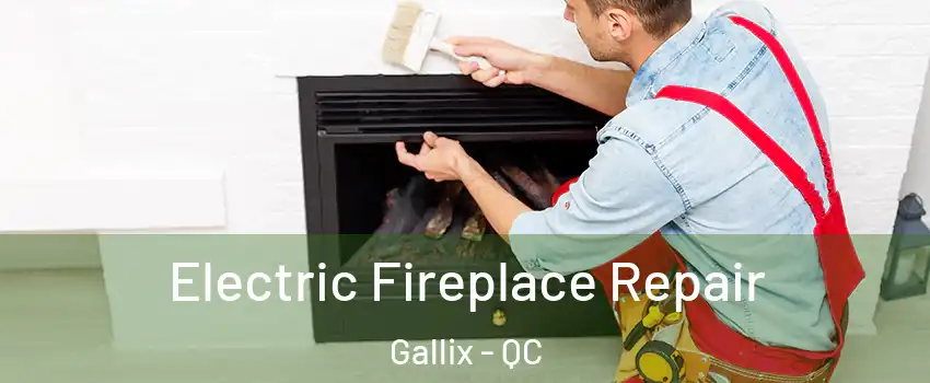  Electric Fireplace Repair Gallix - QC