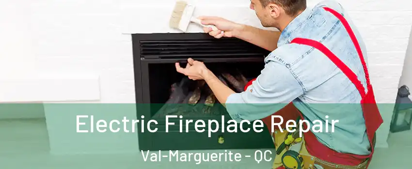  Electric Fireplace Repair Val-Marguerite - QC