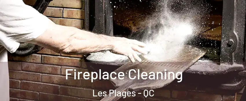  Fireplace Cleaning Les Plages - QC