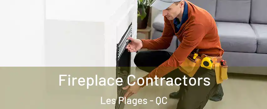  Fireplace Contractors Les Plages - QC