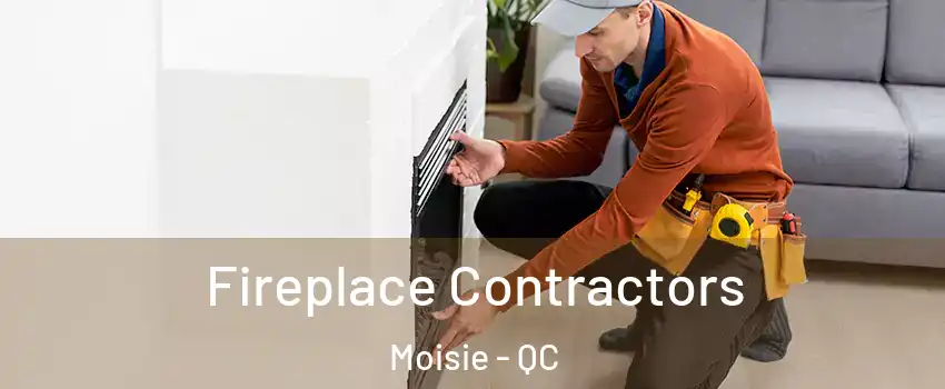  Fireplace Contractors Moisie - QC