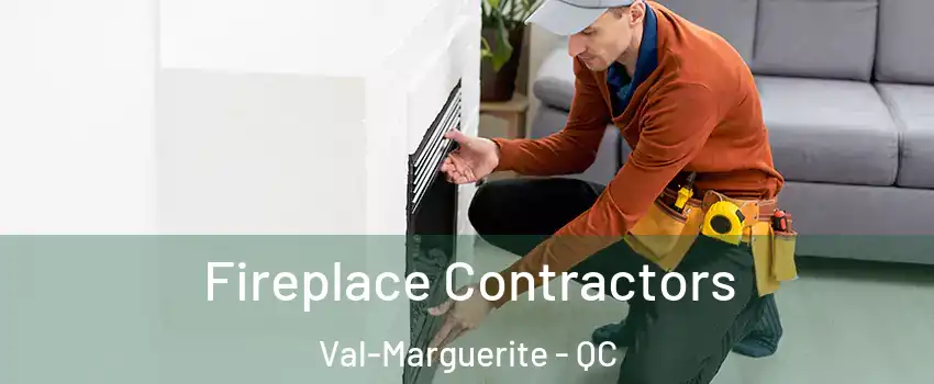 Fireplace Contractors Val-Marguerite - QC
