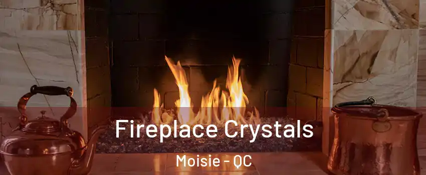  Fireplace Crystals Moisie - QC