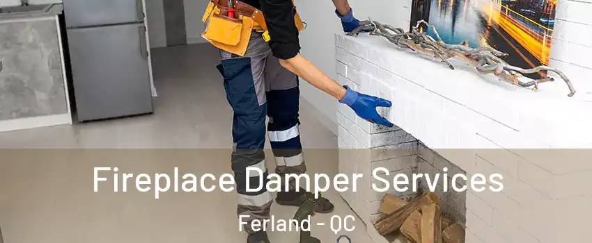  Fireplace Damper Services Ferland - QC
