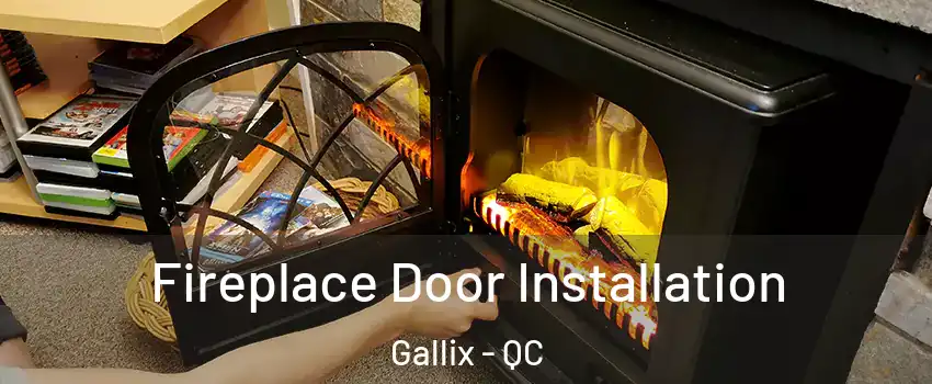  Fireplace Door Installation Gallix - QC