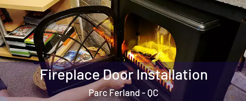  Fireplace Door Installation Parc Ferland - QC