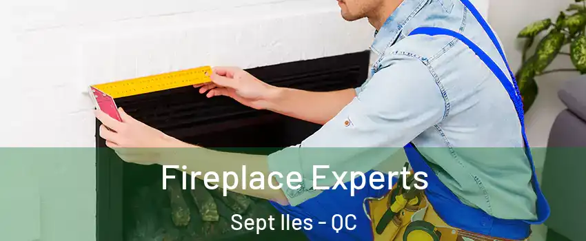  Fireplace Experts Sept Iles - QC