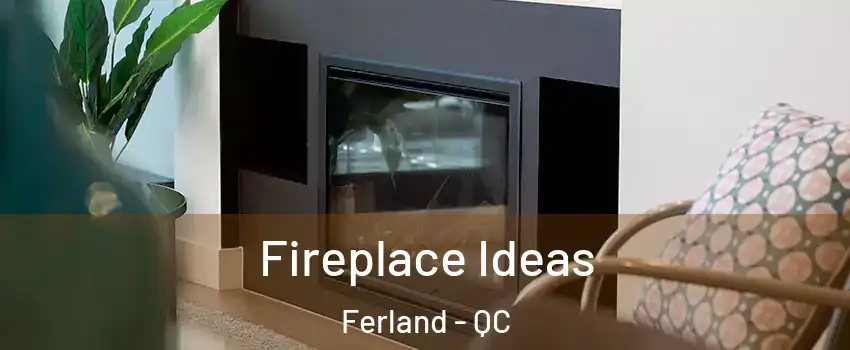  Fireplace Ideas Ferland - QC